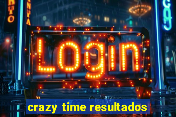crazy time resultados